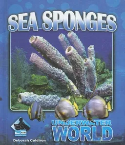 עטיפת הספר Sea Sponges (Underwater World) מאת Deborah Coldiron
