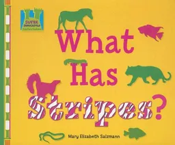 עטיפת הספר What Has Stripes? (Creature Features) מאת Mary Elizabeth Salzmann