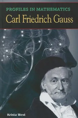 Profiles in Mathematics: Carl Friedrich Gauss