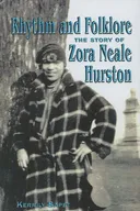 Rhythm and Folklore: The Story of Zora Neale Hurston (World Writers)