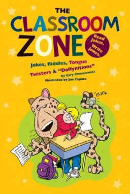 The Classroom Zone: Jokes, Riddles, Tongue Twisters & "Daffynitions" (Funny Zone)