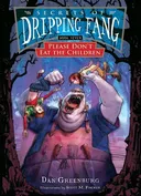 Please Don't Eat the Children (Secrets of Dripping Fang)