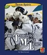 עטיפת הספר The Toronto Maple Leafs (Team Spirit) מאת Mark Stewart