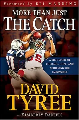 עטיפת הספר More Than Just The Catch: A true story of courage, hope, and achieving the impossible מאת David Tyree with Kimberly Daniels
