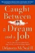 עטיפת הספר Caught Between A Dream and A Job מאת Delatorro McNeal II