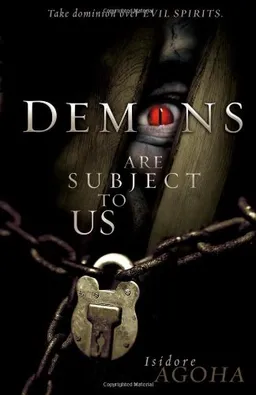 עטיפת הספר Demons Are Subject to Us מאת Isidore Agoha