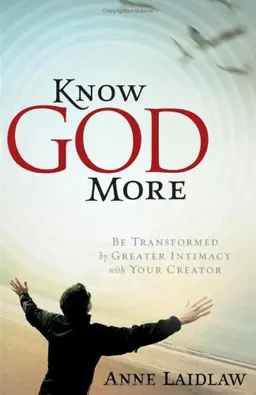 עטיפת הספר Know God More מאת Anne Laidlaw