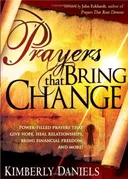 Prayers That Bring Change: Power-filled prayers that give hope, heal your relationships, bring financial freedom, and more!