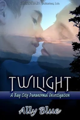 Twilight (Bay City Paranormal Investigations)
