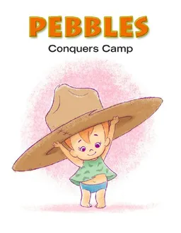 Pebbles: Pebbles Conquers Camp