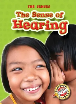 עטיפת הספר The Sense of Hearing (Blastoff! Readers) (The Senses) מאת Mari Schuh