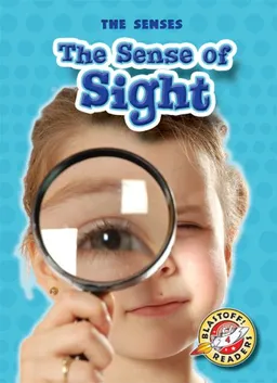 עטיפת הספר The Sense of Sight (Blastoff Readers)(The Senses) (Blastoff Readers: the Senses) מאת Mari Schuh