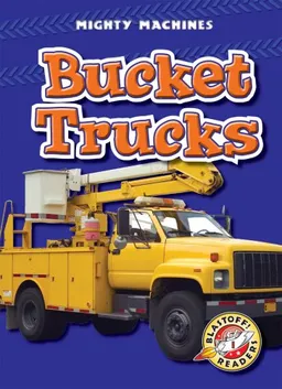 Bucket Trucks (Blastoff! Readers-Mighty Machines)