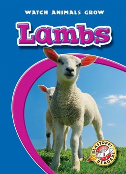 עטיפת הספר Lambs (Blastoff! Readers-Watch Animals Grow) מאת Anne Wendorff