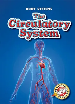 עטיפת הספר The Circulatory System (Blastoff! Readers: Body Systems) מאת Kay Manolis