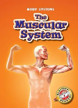 עטיפת הספר The Muscular System (Blastoff! Readers: Body Systems) מאת Kay Manolis