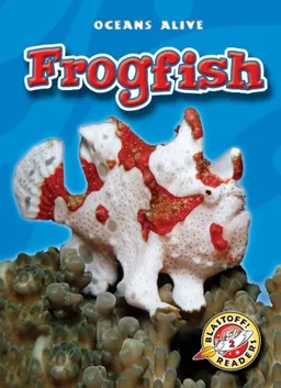 עטיפת הספר Frogfish (Blastoff! Readers-Oceans Alive) מאת Colleen Sexton