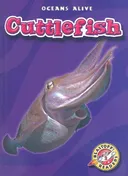 Cuttlefish (Blastoff Readers: Oceans Alive, Level 2)