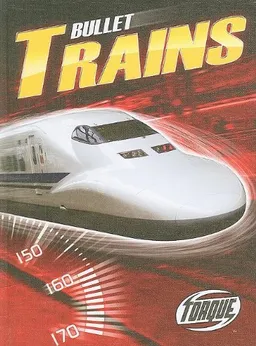 Bullet Trains (The World's Fastest)