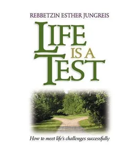 Life Is a Test: How to Meet Life's Challenges Successfully