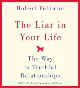 The Liar in Your Life: The Way to Truthful Relationships