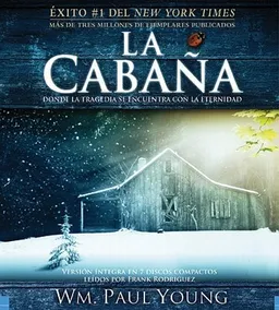 La Cabaña: Donde la Tragedia Se Encuentra Con la Eternidad (Spanish Edition)