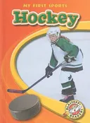 Hockey (Blastoff! Readers: My First Sports)