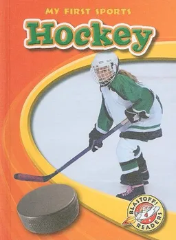 Hockey (Blastoff! Readers: My First Sports)