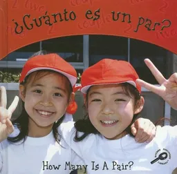 Cuanto Es Un Par / How Many Is a Pair? (My First Math Discovery Library (Bilingual Edition)) (Spanish Edition)