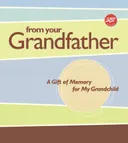 From Your Grandfather: A Gift of Memory for My Grandchild (AARP)