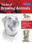 The Art of Drawing Animals: Discover all the techniques you need to know to draw amazingly lifelike animals (Collector's Series)