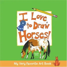 My Very Favorite Art Book: I Love to Draw Horses! (My Very Favorite Art Books)