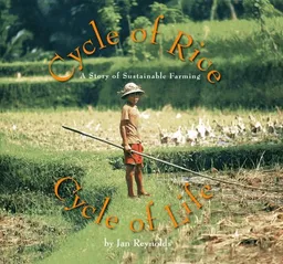 עטיפת הספר Cycle of Rice, Cycle of Life: A Story of Sustainable Farming מאת Jan Reynolds