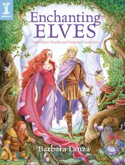 Enchanting Elves: Paint Elven Worlds and Fantasy Characters