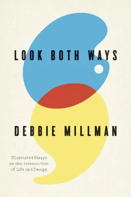 Look Both Ways: Illustrated Essays on the Intersection of Life and Design