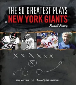 עטיפת הספר The 50 Greatest Plays in New York Giants Football History (50 Greatest Plays the 50 Greatest Plays) מאת John Maxymuk
