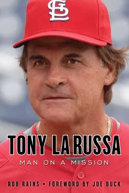 עטיפת הספר Tony La Russa: Man on a Mission מאת Rob Rains