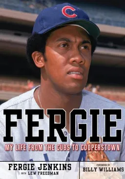 עטיפת הספר Fergie: My Life from the Cubs to Cooperstown מאת Fergie Jenkins
