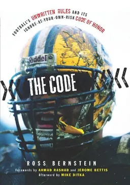 עטיפת הספר The Football Code: Football's Unwritten Rules and Its Ignore-at-Your-Own-Risk Code of Honor מאת Ross Bernstein