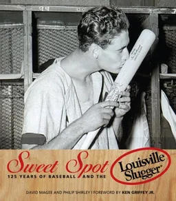 עטיפת הספר Sweet Spot: 125 Years of Baseball and the Louisville Slugger מאת David Magee