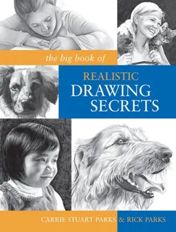 עטיפת הספר The Big Book of Realistic Drawing Secrets: Easy Techniques for drawing people, animals, flowers and nature מאת Carrie Stuart Park