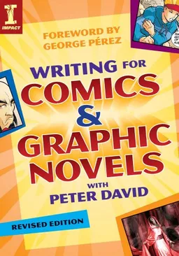 Writing for Comics and Graphic Novels with Peter David (Writing for Comics & Graphic Novels)
