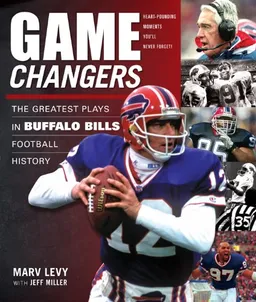 עטיפת הספר Game Changers: The Greatest Plays in Buffalo Bills Football History מאת Marv Levy