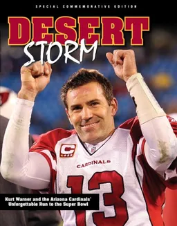 עטיפת הספר Desert Storm: Kurt Warner and the Arizona Cardinals' Unforgettable Run to the Super Bowl מאת Triumph Books