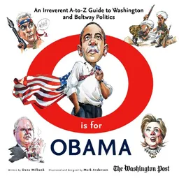עטיפת הספר O is For Obama: An Irreverent A-to-Z Guide to Washington and Beltway Politics מאת Dana Milbank