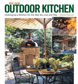 The New Outdoor Kitchen: Cooking Up a Kitchen for the Way You Live and Play
