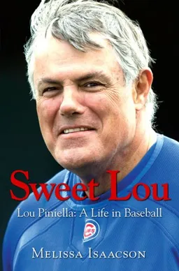 עטיפת הספר Sweet Lou: Lou Piniella a Life in Baseball מאת Melissa Isaacson