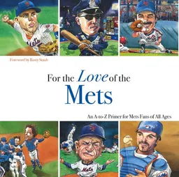 עטיפת הספר For the Love of the Mets: An A-to-z Primer for Mets Fans of All Ages (For the Love of the ...) מאת Fred Klein