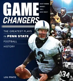 עטיפת הספר Game Changers: The Greatest Plays in Penn State Football History (50 Greatest Plays) מאת Lou Prato