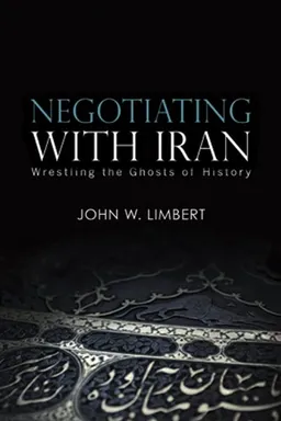 Negotiating with Iran: Wrestling the Ghosts of History (Cross-Cultural Negotiation Books)